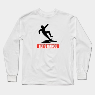 Let's dance | Ultimate Funny Long Sleeve T-Shirt